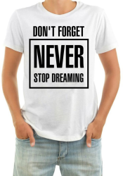 Футболка мужская Dont forget never stop dreaming