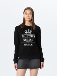 Свитшот All women are created equal but queens are born in March